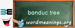 WordMeaning blackboard for bonduc tree
